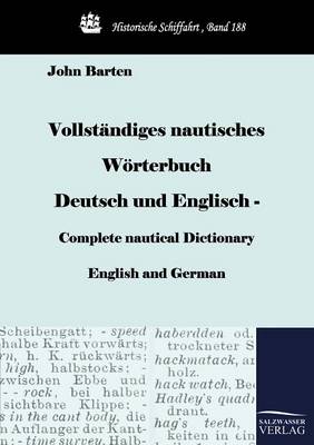 Vollst Ndiges Nautisches W Rterbuch Deutsch Und Englisch - Complete Nautical Dictionary English and German (Paperback)