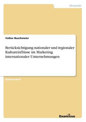 Berucksichtigung nationaler und regionaler Kultureinflusse im Marketing internationaler Unternehmungen (Paperback)
