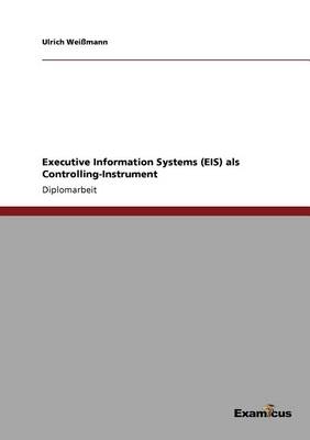 Executive Information Systems (Eis) ALS Controlling-Instrument (Paperback)