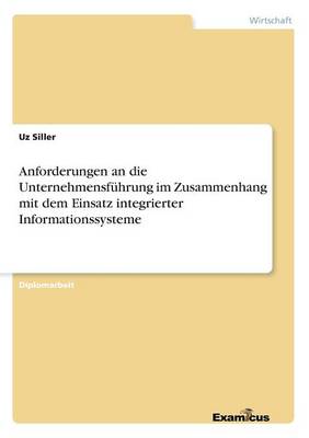 Anforderungen an die Unternehmensfuhrung im Zusammenhang mit dem Einsatz integrierter Informationssysteme (Paperback)