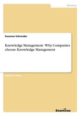 Knowledge Management - Why Companies Choose Knowledge Management (Paperback)