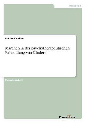 Marchen in der psychotherapeutischen Behandlung von Kindern (Paperback)