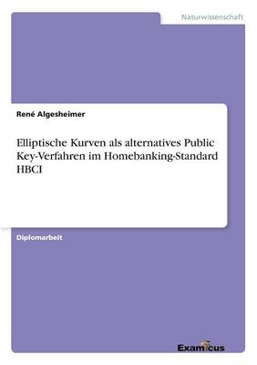 Elliptische Kurven als alternatives Public Key-Verfahren im Homebanking-Standard HBCI (Paperback)