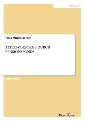 Altersvorsorge Durch Pensionsfonds (Paperback)