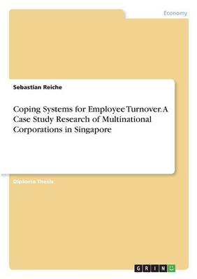 Coping Systems for Employee Turnover. a Case Study Research of Multinational Corporations in Singapore (Paperback)