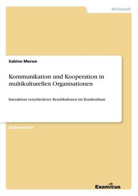 Kommunikation und Kooperation in multikulturellen Organisationen (Paperback)