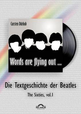 "Words Are Flying Out": Die Textgeschichte Der Beatles (Paperback)
