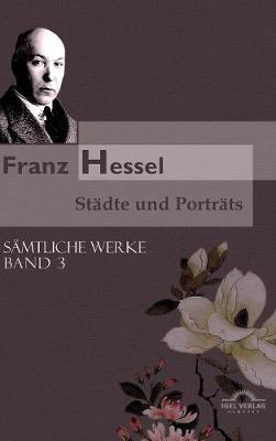 Franz Hessel: St dte Und Portr ts (Hardback)