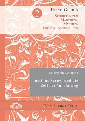 Gesammelte Aufsatze 2: Justinus Kerner Und Die Zeit Der Aufklarung (Paperback)