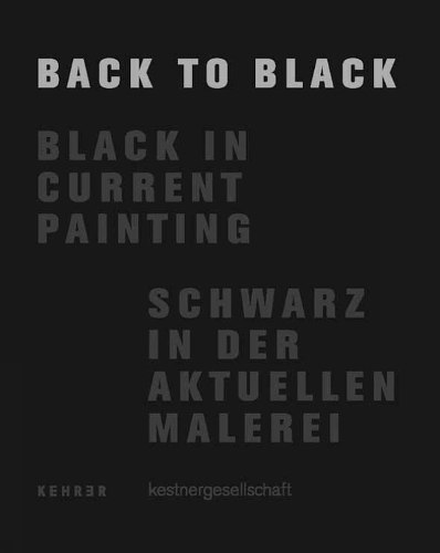 Back To Black: Black in Current Painting (Hardback)