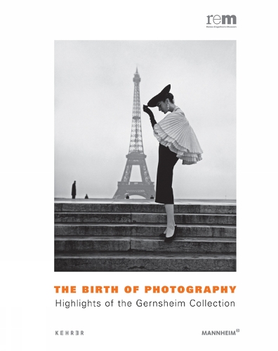 The Birth Of Photography: Highlights of the Gernsheim Collections (Hardback)
