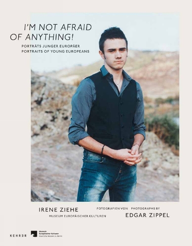 I'm Not Afraid Of Anything: Portraits of Young Europeans (Paperback)