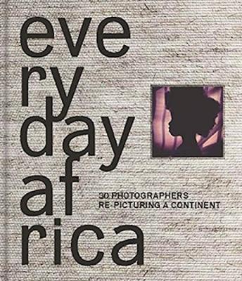 Everyday Africa: 26 Photographers Re-Picturing a Continent (Hardback)