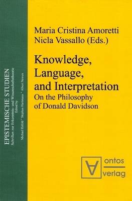 Knowledge, Language and Interpretation: On the Philosophy of Donald Davidson (Hardback)