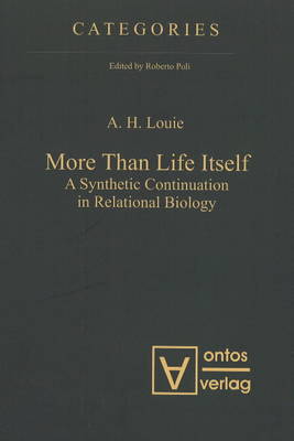 More Than Life Itself: A Synthetic Continuation in Relational Biology (Hardback)