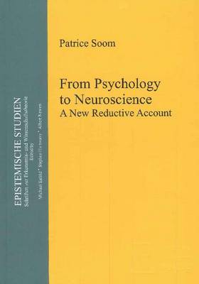 From Psychology to Neuroscience: A New Reductive Account (Hardback)