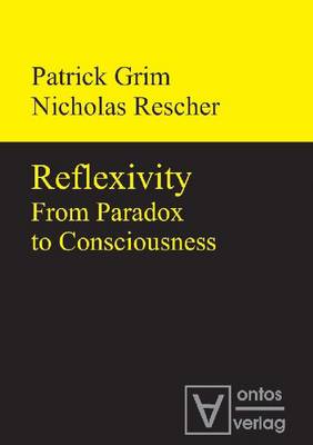 Reflexivity: From Paradox to Consciousness (Hardback)