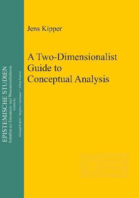Two-Dimensionalist Guide to Conceptual Analysis (Hardback)