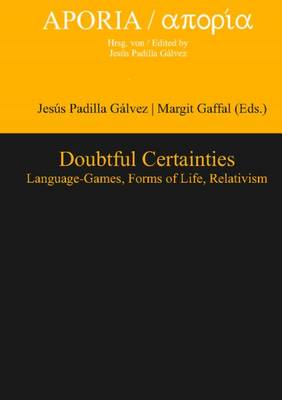 Doubtful Certainties: Language-Games, Forms of Life, Relativism (Hardback)