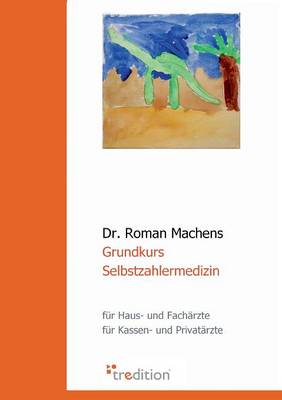 Grundkurs Selbstzahlermedizin (Paperback)