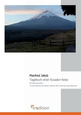 Tagebuch Einer Ecuador Reise (Paperback)