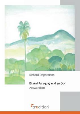 Einmal Paraguay Und Zuruck (Paperback)