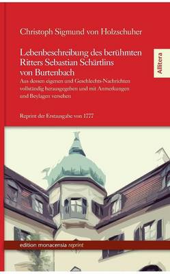 Lebenbeschreibung Des Beruhmten Ritters Sebastian Schartlins Von Burtenbach (Paperback)