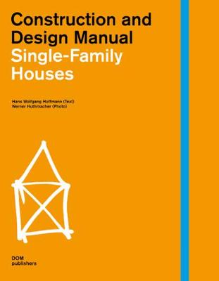 Construction and Design Manual: Single-family Houses (Paperback)