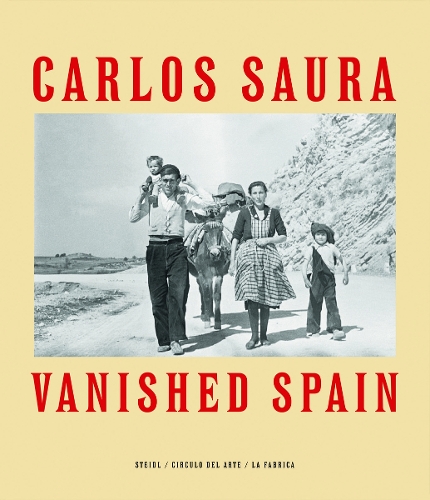 Carlos Saura: Vanished Spain (Hardback)