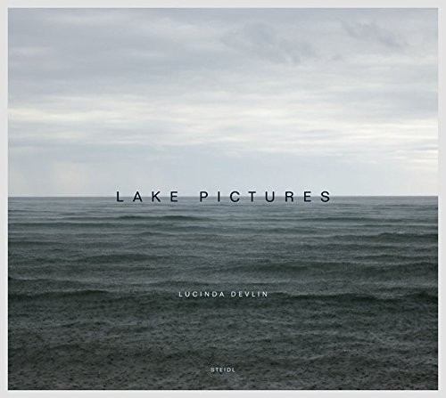 Lucinda Devlin: Lake Pictures (Hardback)