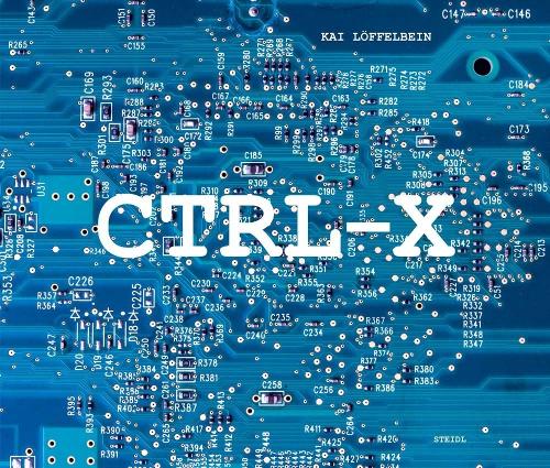 Kai Loeffelbein: Ctrl-X.: A topography of e-waste (Hardback)