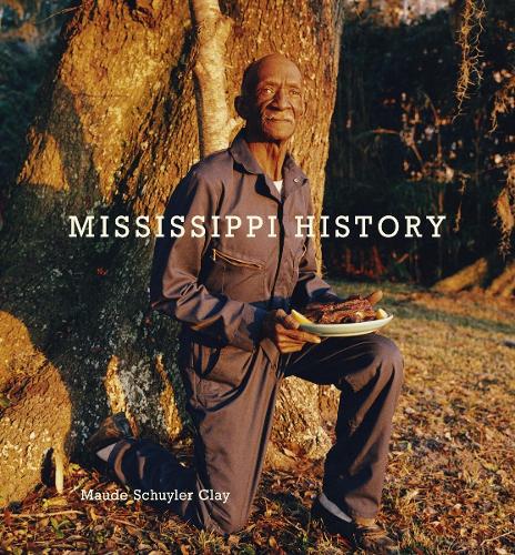Maude Schuyler-Clay: Mississippi History (Hardback)