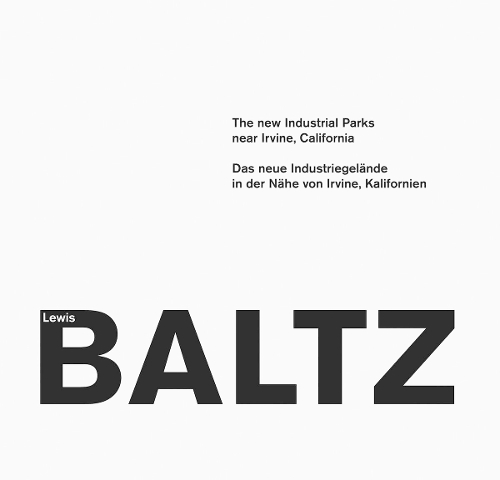 Lewis Baltz: The New Industrial Parks Near Irvine, California (Hardback)
