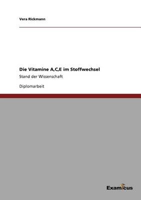 Die Vitamine A, C, E Im Stoffwechsel (Paperback)