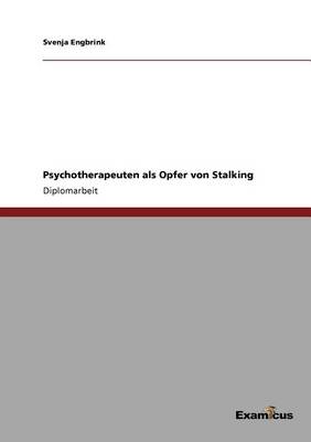 Psychotherapeuten ALS Opfer Von Stalking (Paperback)