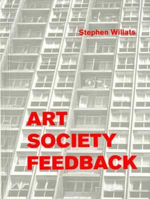 Stephen Willats: Art Society Feedback (Paperback)
