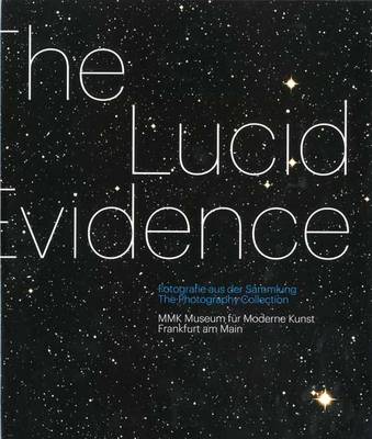 The Lucid Evidence: The Photography Collection of MMK Frankfurt (Hardback)