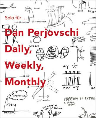 Solo for Dan Perjovschi: Daily Weekly Monthly (Paperback)