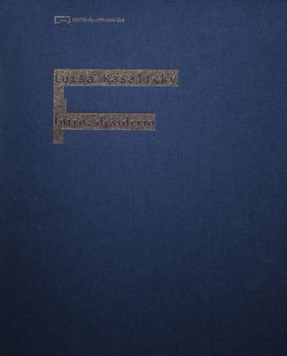 Luisa Kasalicky: Intro Desiderio (Hardback)
