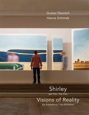 Gustav Deutsch / Hanna Schimek: Shirley - Visions of Reality (Paperback)