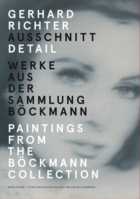 Gerhard Richter: Detail: Paintings from the B ckmann Collection (Hardback)