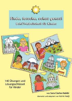 Finde, Forsche, Schau Genau! Baha'i-Arbeitsheft Fur Kinder (Paperback)