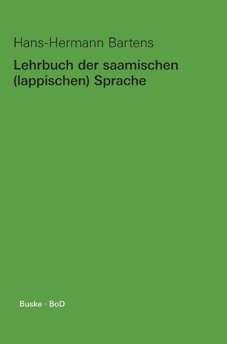 Lehrbuch Der Saamischen (Lappischen) Sprache (Hardback)