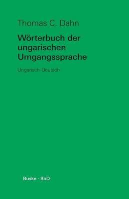 Worterbuch Der Ungarischen Umgangssprache (Paperback)