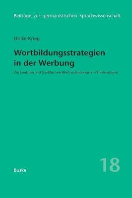 Wortbildungsstrategien in Der Werbung - Beitreage Zur Germanistischen Sprachwissenschaft, 18 (Paperback)