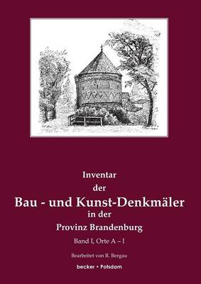 Inventar Der Bau- Und Kunst-Denkmaler in Der Provinz Brandenburg (Paperback)