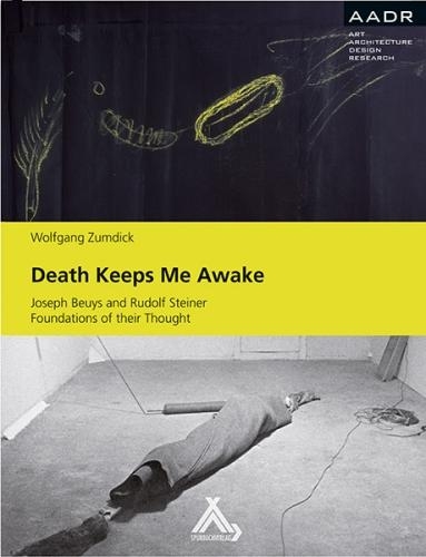 Death Keeps Me Awake: Joseph Beuys and Rudolf Steiner. Foundations of their Thought (Hardback)