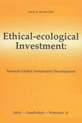 Ethical-Ecological Investment: Towards Global Sustainable Development (Paperback)