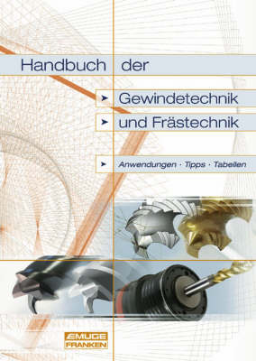 Handbuch der Gewindetechnik und Frastechnik: Anwendungen, Tipps, Tabellen (Hardback)