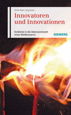 Innovatoren Und Innovationen: Einblicke in Die Ideenwerkstatt Eines Weltkonzerns (Hardback)